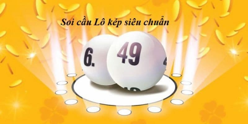 Tổng quan về lô kép và lý do nên áp dụng soi cầu lô kép